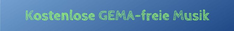 Kostenlose GEMAfreie Musik Download